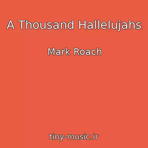 کاور آهنگ A Thousand Hallelujahs از Mark Roach
