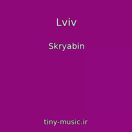 کاور آهنگ Lvіv از Skryabіn