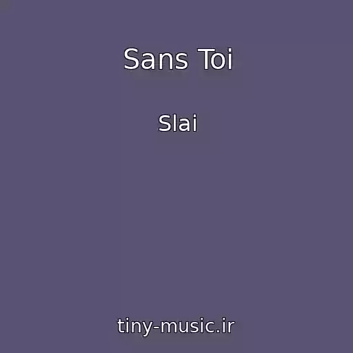 کاور آهنگ Sans Toi از Slai