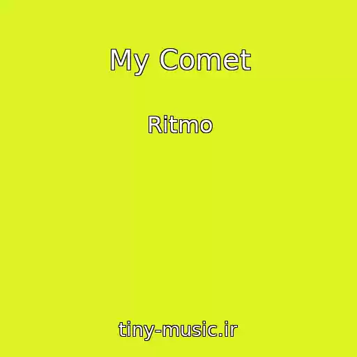کاور آهنگ My Comet از Ritmo