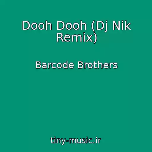 کاور آهنگ Dooh Dooh (Dj Nik Remix) از Barcode Brothers
