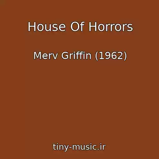 کاور آهنگ House Of Horrors از Merv Griffin (1962)