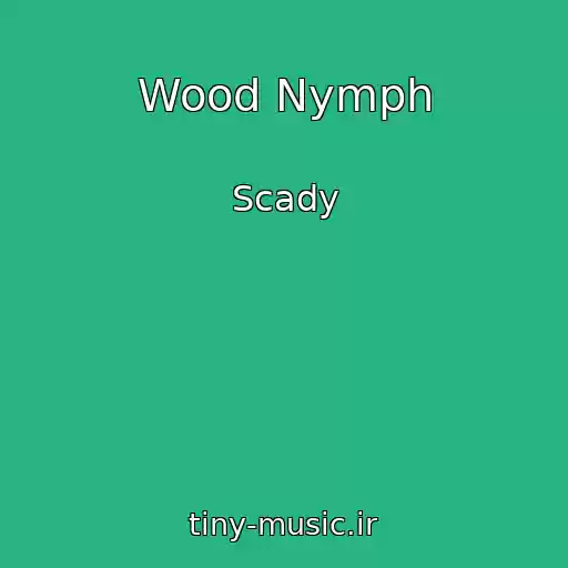کاور آهنگ Wood Nymph از Scady