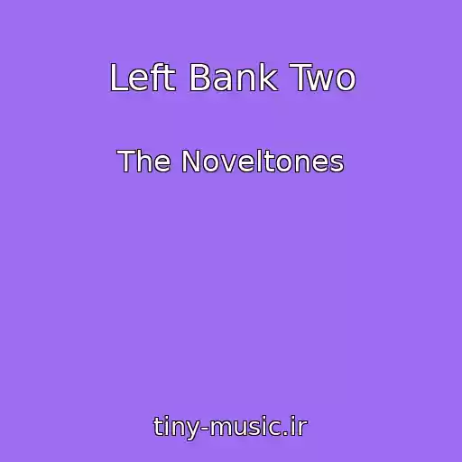 کاور آهنگ Left Bank Two از The Noveltones