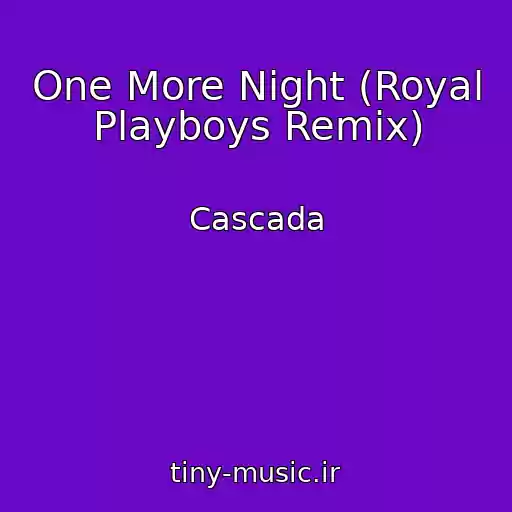 کاور آهنگ One More Night (Royal Playboys Remix) از Cascada