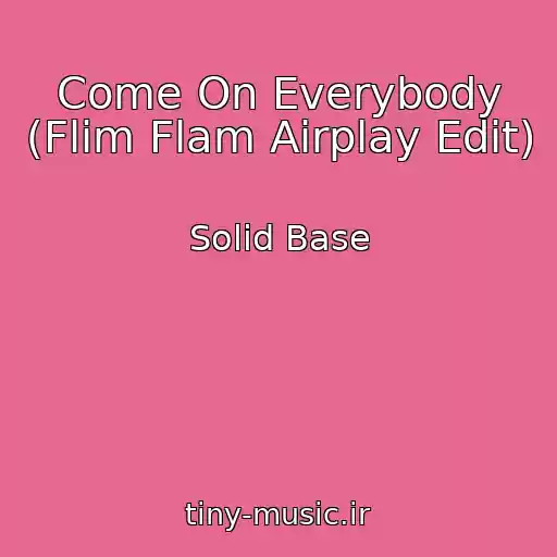 کاور آهنگ Come On Everybody (Flim Flam Airplay Edit) از Solid Base
