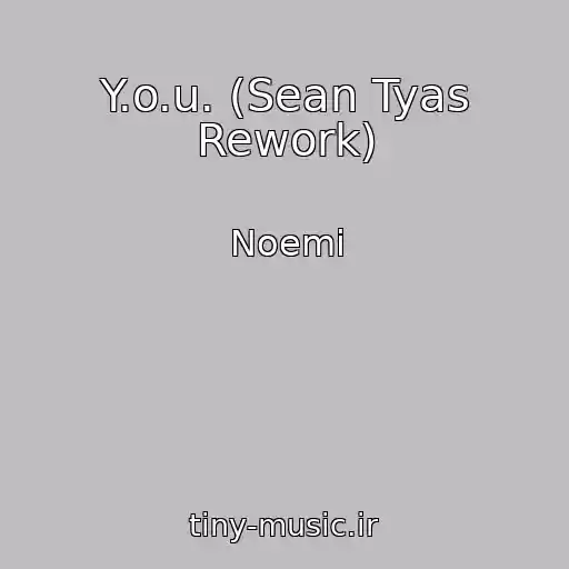 کاور آهنگ Y.o.u. (Sean Tyas Rework) از Noemi