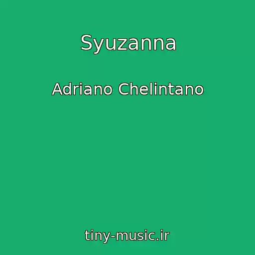 کاور آهنگ Syuzanna از Adriano Chelintano