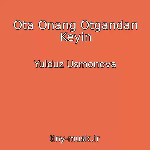کاور آهنگ Ota Onang Otgandan Keyin از Yulduz Usmonova