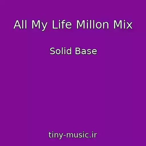 کاور آهنگ All My Life Millon Mix از Solid Base