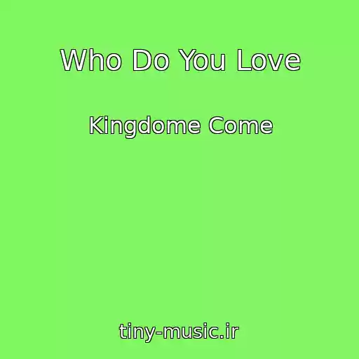 کاور آهنگ Who Do You Love از Kingdome Come