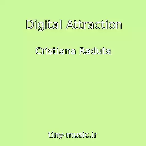 کاور آهنگ Digital Attraction از Cristiana Raduta