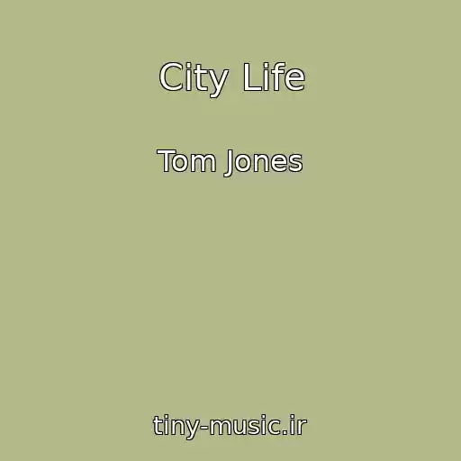 کاور آهنگ City Life از Tom Jones
