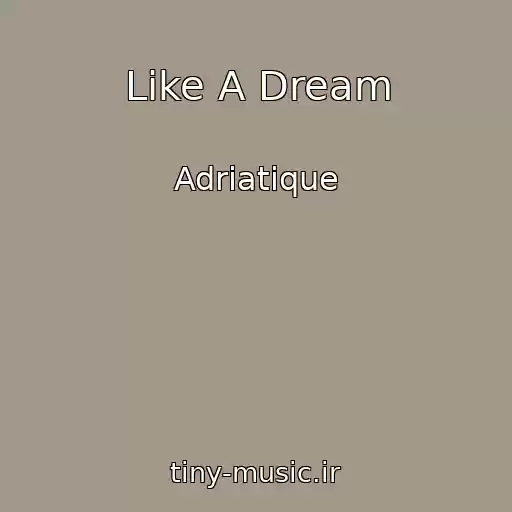 کاور آهنگ Like A Dream از Adriatique