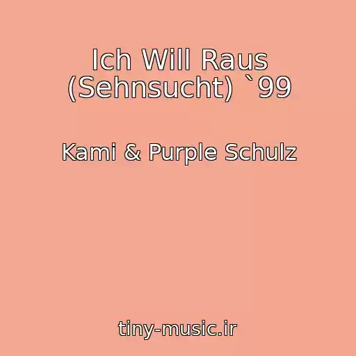 کاور آهنگ Ich Will Raus (Sehnsucht) `99 از Kami & Purple Schulz