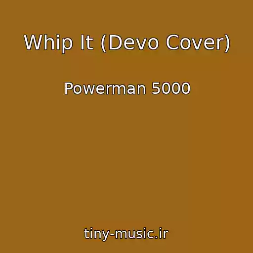 کاور آهنگ Whip It (Devo Cover) از Powerman 5000