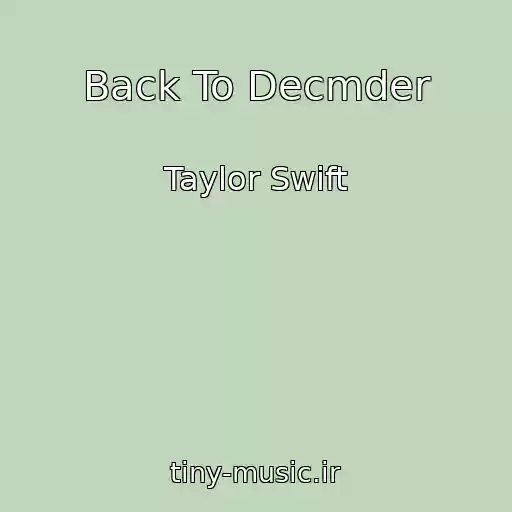 کاور آهنگ Back To Decmder از Taylor Swift