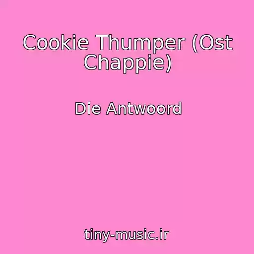 کاور آهنگ Cookie Thumper (Ost Chappie) از Die Antwoord