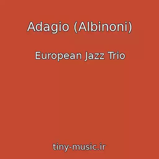 کاور آهنگ Adagio (Albinoni) از European Jazz Trio