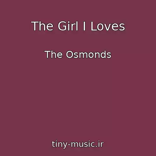 کاور آهنگ The Girl I Loves از The Osmonds