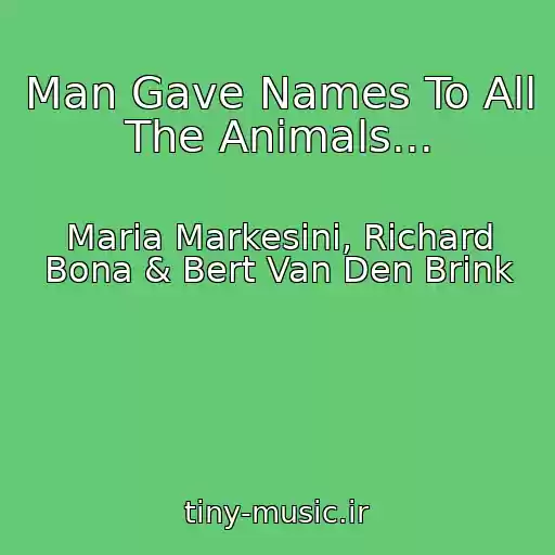 کاور آهنگ Man Gave Names To All The Animals... از Maria Markesini, Richard Bona & Bert Van Den Brink