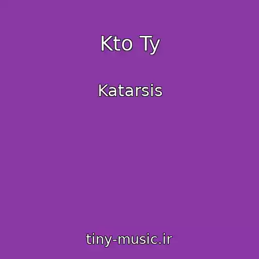کاور آهنگ Kto Ty از Katarsis