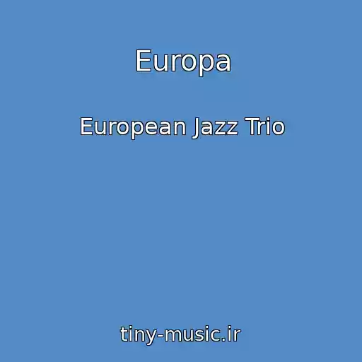 کاور آهنگ Europa از European Jazz Trio