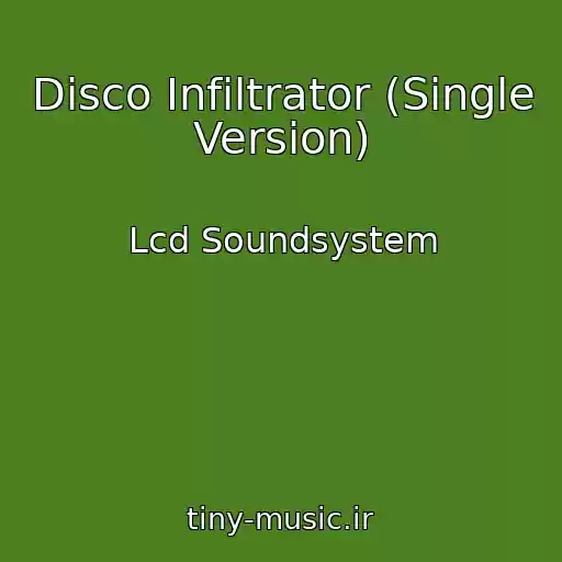 کاور آهنگ Disco Infiltrator (Single Version) از Lcd Soundsystem