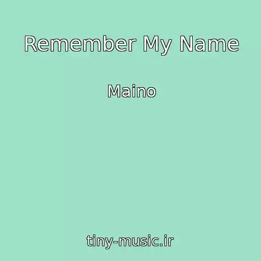 کاور آهنگ Remember My Name از Maino