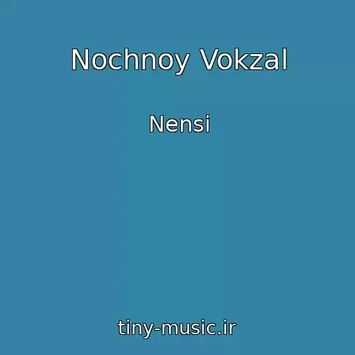 کاور آهنگ Nochnoy Vokzal از Nensi
