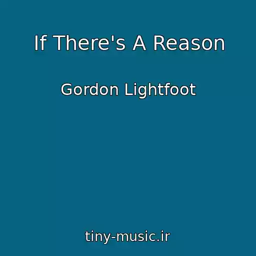 کاور آهنگ If There's A Reason از Gordon Lightfoot