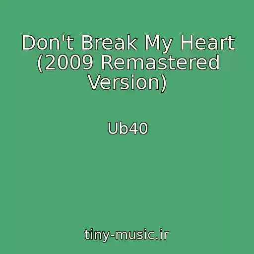 کاور آهنگ Don't Break My Heart (2009 Remastered Version) از Ub40