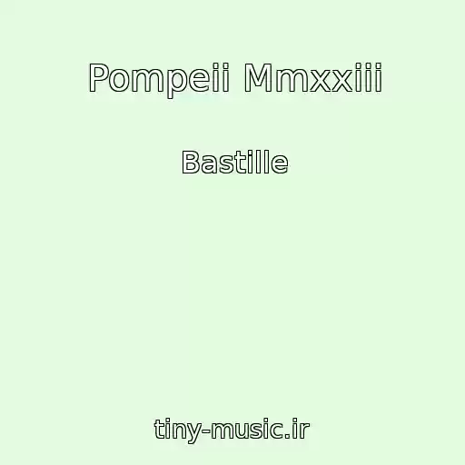 کاور آهنگ Pompeii Mmxxiii از Bastille