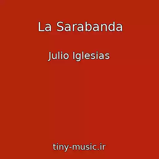 کاور آهنگ La Sarabanda از Julio Iglesias