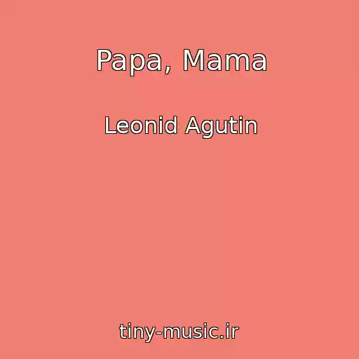 کاور آهنگ Papa, Mama از Leonid Agutin