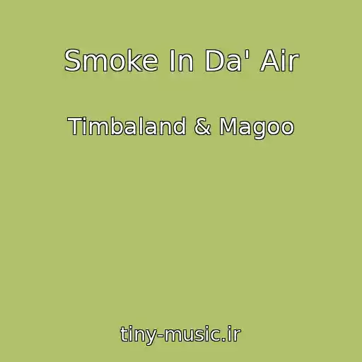 کاور آهنگ Smoke In Da' Air از Timbaland & Magoo