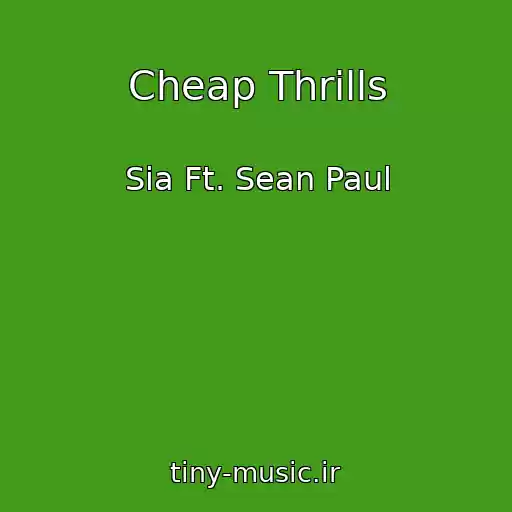 کاور آهنگ Cheap Thrills از Sia Ft. Sean Paul