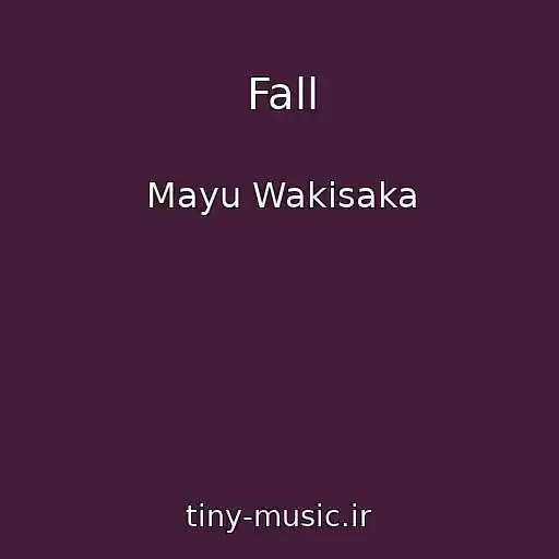کاور آهنگ Fall از Mayu Wakisaka