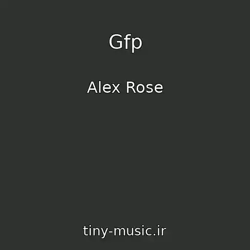 کاور آهنگ Gfp از Alex Rose