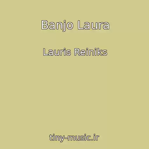 کاور آهنگ Banjo Laura از Lauris Reiniks