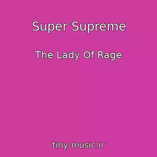 کاور آهنگ Super Supreme از The Lady Of Rage