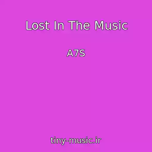 کاور آهنگ Lost In The Music از A7S