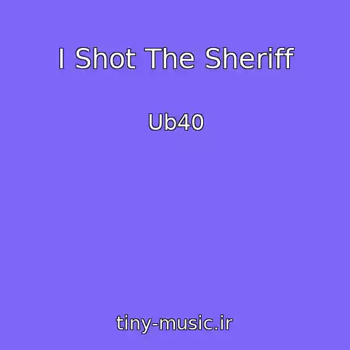 کاور آهنگ I Shot The Sheriff از Ub40