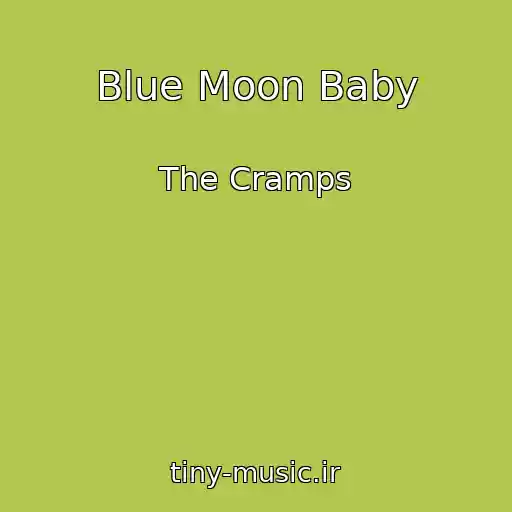 کاور آهنگ Blue Moon Baby از The Cramps
