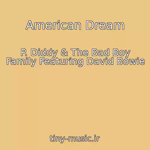 کاور آهنگ American Dream از P. Diddy & The Bad Boy Family Featuring David Bowie