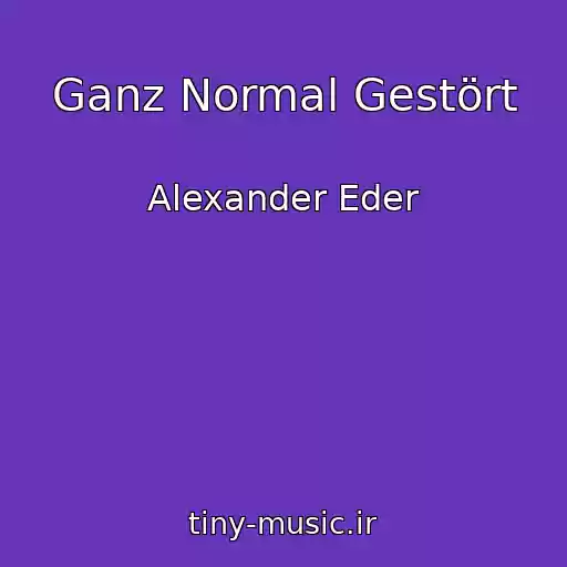 کاور آهنگ Ganz Normal Gestört از Alexander Eder