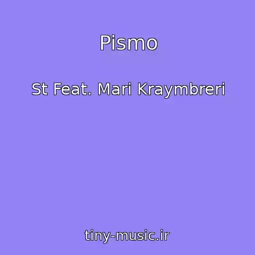کاور آهنگ Pismo از St Feat. Mari Kraymbreri