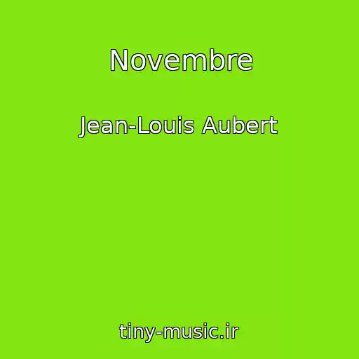کاور آهنگ Novembre از Jean-Louis Aubert