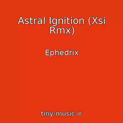 کاور آهنگ Astral Ignition (Xsi Rmx) از Ephedrix