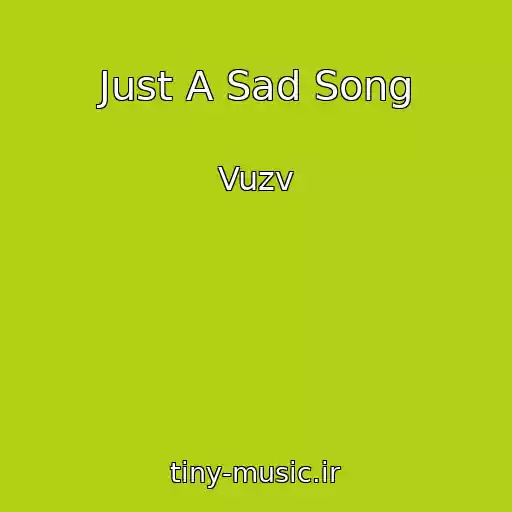 کاور آهنگ Just A Sad Song از Vuzv